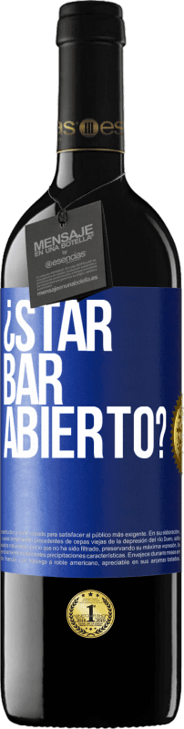 39,95 € | 红酒 RED版 MBE 预订 ¿STAR BAR abierto? 蓝色标签. 可自定义的标签 预订 12 个月 收成 2015 Tempranillo