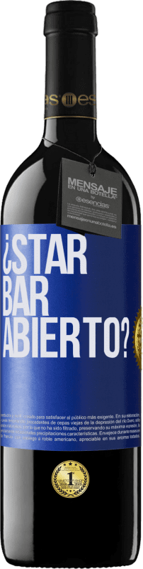 39,95 € | Vino Tinto Edición RED MBE Reserva ¿STAR BAR abierto? Etiqueta Azul. Etiqueta personalizable Reserva 12 Meses Cosecha 2015 Tempranillo