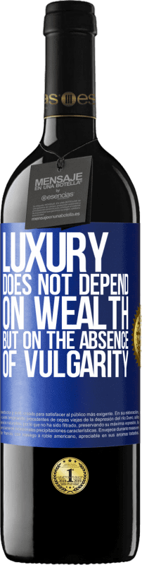 «Luxury does not depend on wealth, but on the absence of vulgarity» RED Edition MBE Reserve