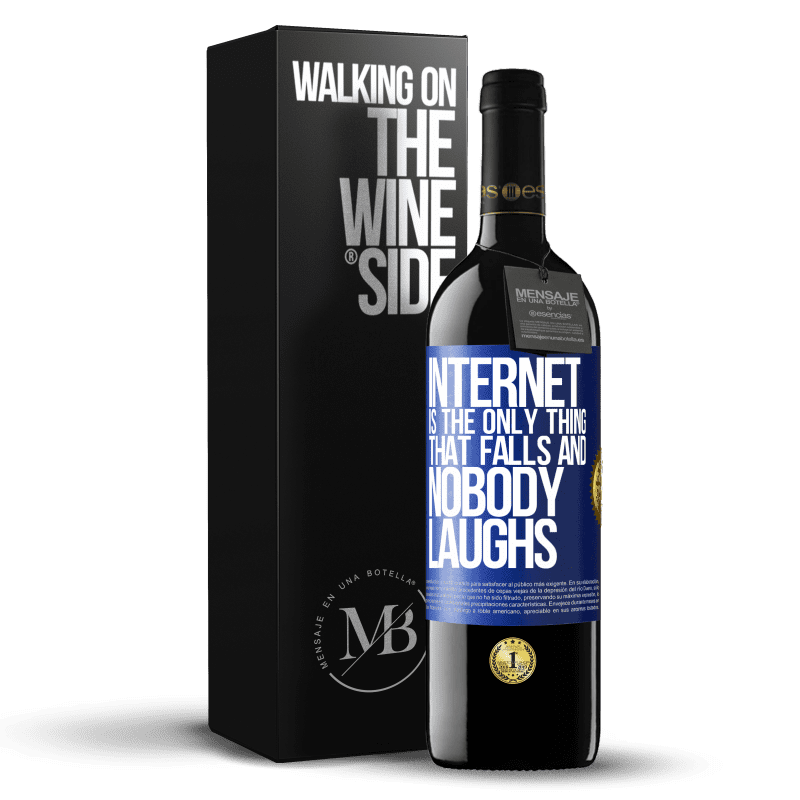 39,95 € Free Shipping | Red Wine RED Edition MBE Reserve Internet is the only thing that falls and nobody laughs Blue Label. Customizable label Reserve 12 Months Harvest 2015 Tempranillo