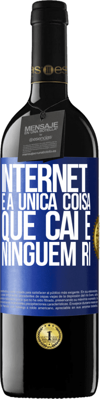 39,95 € | Vinho tinto Edição RED MBE Reserva Internet é a única coisa que cai e ninguém ri Etiqueta Azul. Etiqueta personalizável Reserva 12 Meses Colheita 2015 Tempranillo