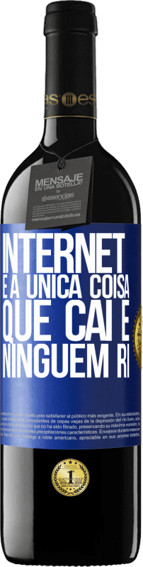 39,95 € Envio grátis | Vinho tinto Edição RED MBE Reserva Internet é a única coisa que cai e ninguém ri Etiqueta Azul. Etiqueta personalizável Reserva 12 Meses Colheita 2016 Tempranillo