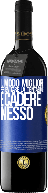 39,95 € | Vino rosso Edizione RED MBE Riserva Il modo migliore per evitare la tentazione è cadere in esso Etichetta Blu. Etichetta personalizzabile Riserva 12 Mesi Raccogliere 2014 Tempranillo