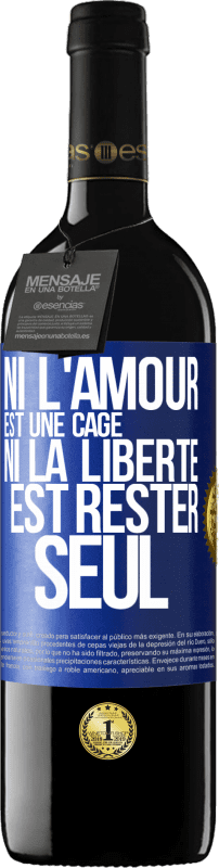 39,95 € Envoi gratuit | Vin rouge Édition RED MBE Réserve Ni l'amour est une cage, ni la liberté est rester seul Étiquette Bleue. Étiquette personnalisable Réserve 12 Mois Récolte 2014 Tempranillo