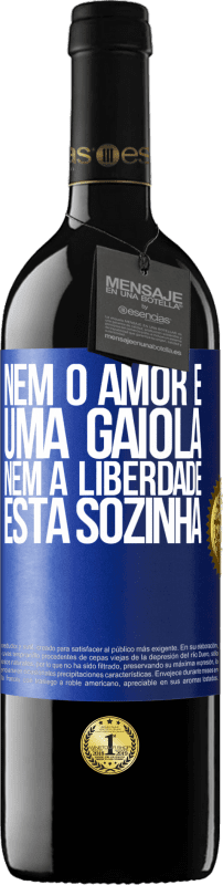 «Nem o amor é uma gaiola, nem a liberdade está sozinha» Edição RED MBE Reserva