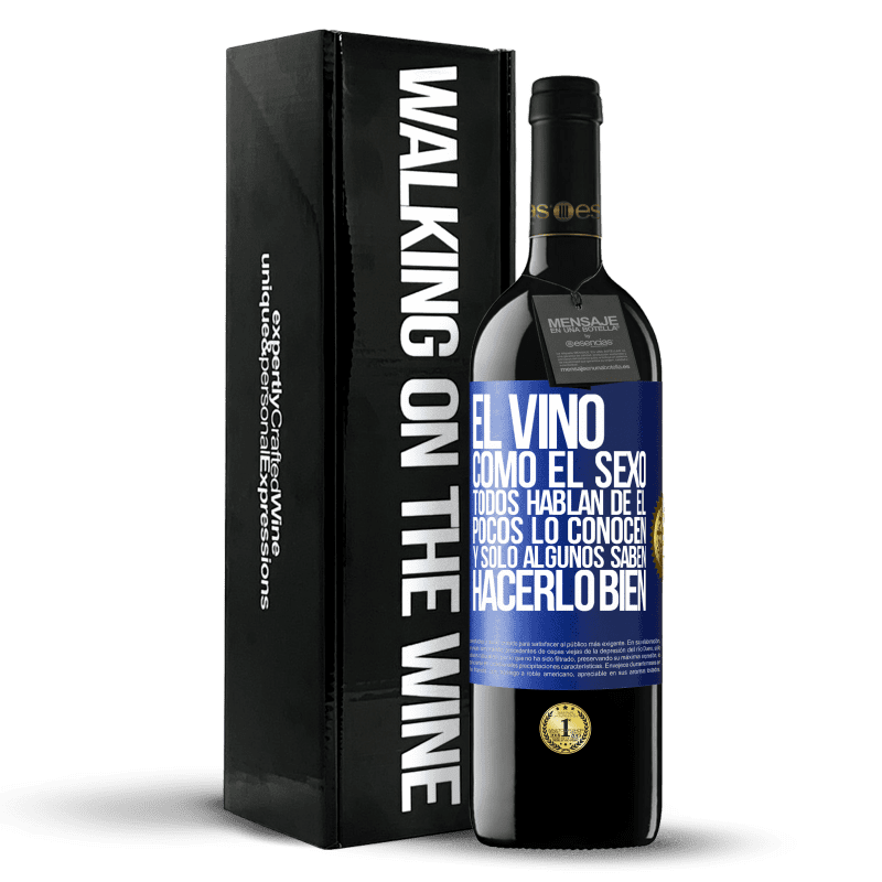 39,95 € Envío gratis | Vino Tinto Edición RED MBE Reserva El vino, como el sexo, todos hablan de él, pocos lo conocen, y sólo algunos saben hacerlo bien Etiqueta Azul. Etiqueta personalizable Reserva 12 Meses Cosecha 2016 Tempranillo