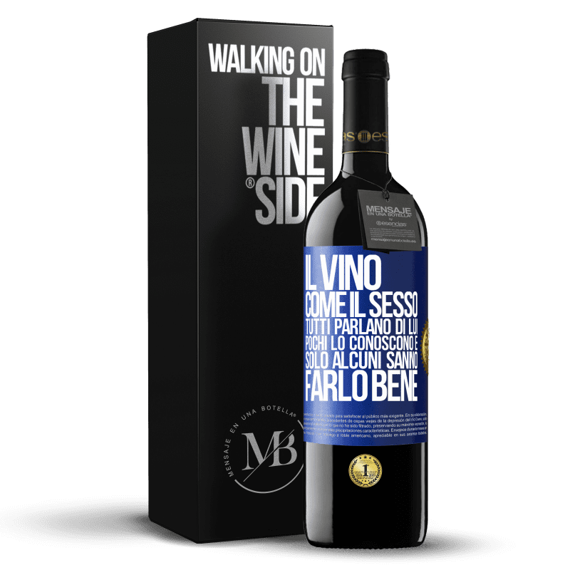 39,95 € Spedizione Gratuita | Vino rosso Edizione RED MBE Riserva Il vino, come il sesso, tutti parlano di lui, pochi lo conoscono e solo alcuni sanno farlo bene Etichetta Blu. Etichetta personalizzabile Riserva 12 Mesi Raccogliere 2016 Tempranillo