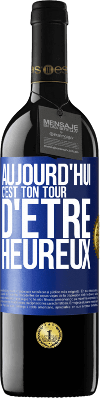 39,95 € | Vin rouge Édition RED MBE Réserve Aujourd'hui, c'est ton tour d'être heureux Étiquette Bleue. Étiquette personnalisable Réserve 12 Mois Récolte 2014 Tempranillo