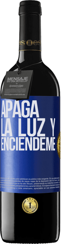 39,95 € | Vino Tinto Edición RED MBE Reserva Apaga la luz y enciéndeme Etiqueta Azul. Etiqueta personalizable Reserva 12 Meses Cosecha 2015 Tempranillo