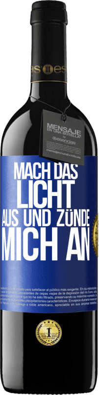 39,95 € Kostenloser Versand | Rotwein RED Ausgabe MBE Reserve Mach das Licht aus und zünde mich an Blaue Markierung. Anpassbares Etikett Reserve 12 Monate Ernte 2016 Tempranillo