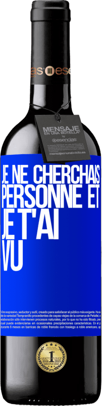 39,95 € | Vin rouge Édition RED MBE Réserve Je ne cherchais personne et je t'ai vu Étiquette Bleue. Étiquette personnalisable Réserve 12 Mois Récolte 2015 Tempranillo