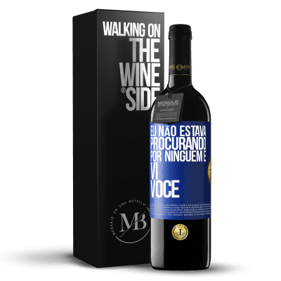 «Eu não estava procurando por ninguém e vi você» Edição RED MBE Reserva