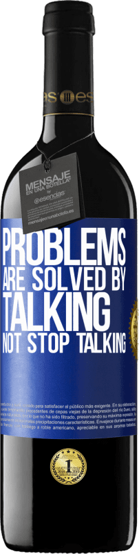 39,95 € | Red Wine RED Edition MBE Reserve Problems are solved by talking, not stop talking Blue Label. Customizable label Reserve 12 Months Harvest 2014 Tempranillo