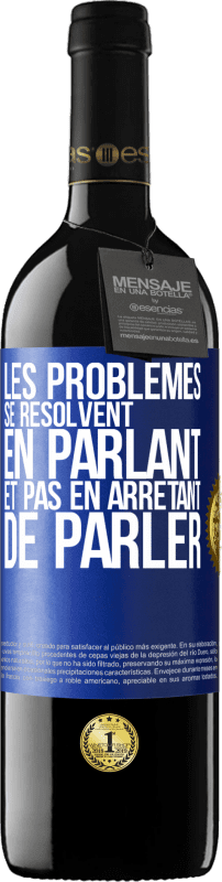 39,95 € | Vin rouge Édition RED MBE Réserve Les problèmes se résolvent en parlant et pas en arrêtant de parler Étiquette Bleue. Étiquette personnalisable Réserve 12 Mois Récolte 2015 Tempranillo