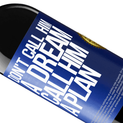 Unique & Personal Expressions. «Don't call him a dream, call him a plan» RED Edition MBE Reserve