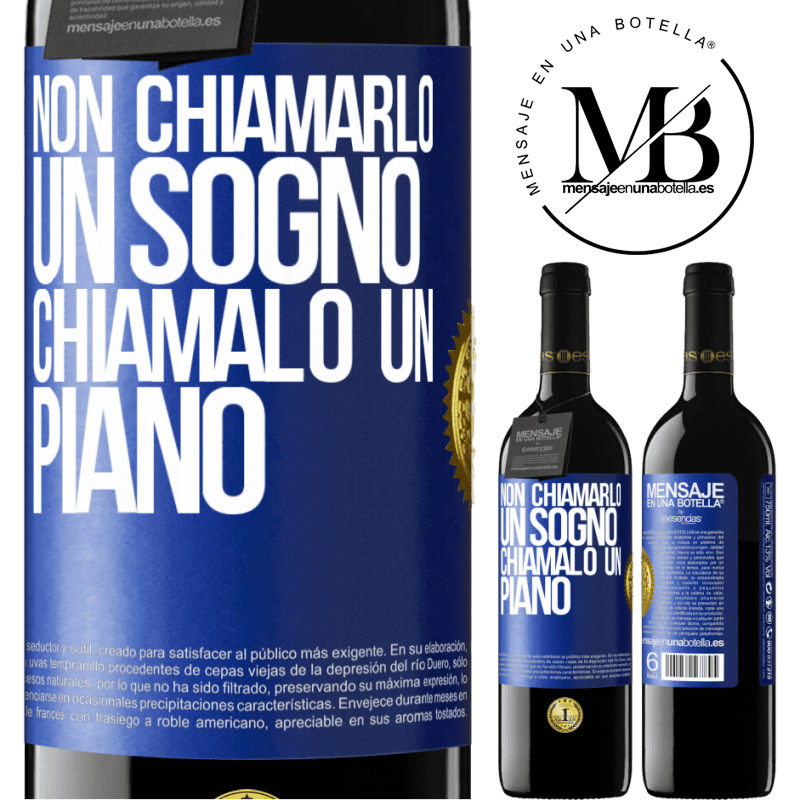 39,95 € Spedizione Gratuita | Vino rosso Edizione RED MBE Riserva Non chiamarlo un sogno, chiamalo un piano Etichetta Blu. Etichetta personalizzabile Riserva 12 Mesi Raccogliere 2015 Tempranillo