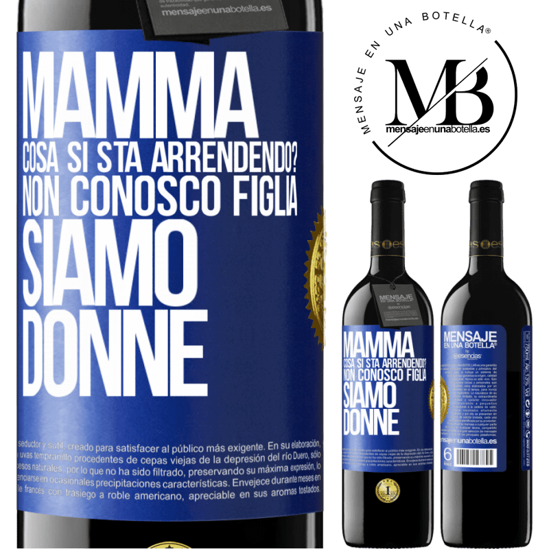 39,95 € Spedizione Gratuita | Vino rosso Edizione RED MBE Riserva Mamma, cosa si sta arrendendo? Non conosco figlia, siamo donne Etichetta Blu. Etichetta personalizzabile Riserva 12 Mesi Raccogliere 2015 Tempranillo