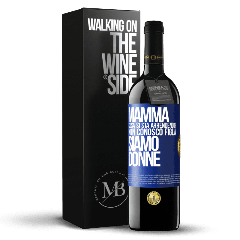 39,95 € Spedizione Gratuita | Vino rosso Edizione RED MBE Riserva Mamma, cosa si sta arrendendo? Non conosco figlia, siamo donne Etichetta Blu. Etichetta personalizzabile Riserva 12 Mesi Raccogliere 2015 Tempranillo