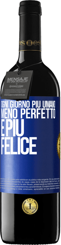 39,95 € Spedizione Gratuita | Vino rosso Edizione RED MBE Riserva Ogni giorno più umano, meno perfetto e più felice Etichetta Blu. Etichetta personalizzabile Riserva 12 Mesi Raccogliere 2015 Tempranillo