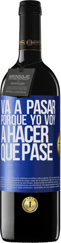 39,95 € | Vino Tinto Edición RED MBE Reserva Va a pasar porque yo voy a hacer que pase Etiqueta Azul. Etiqueta personalizable Reserva 12 Meses Cosecha 2016 Tempranillo