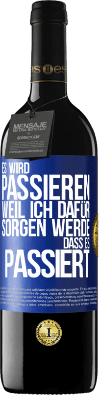 39,95 € | Rotwein RED Ausgabe MBE Reserve Es wird passieren, weil ich dafür sorgen werde, dass es passiert Blaue Markierung. Anpassbares Etikett Reserve 12 Monate Ernte 2015 Tempranillo