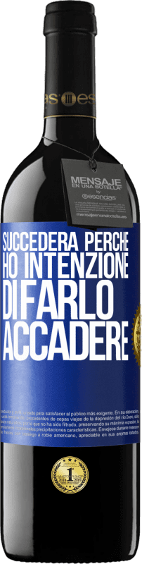 39,95 € | Vino rosso Edizione RED MBE Riserva Succederà perché ho intenzione di farlo accadere Etichetta Blu. Etichetta personalizzabile Riserva 12 Mesi Raccogliere 2015 Tempranillo