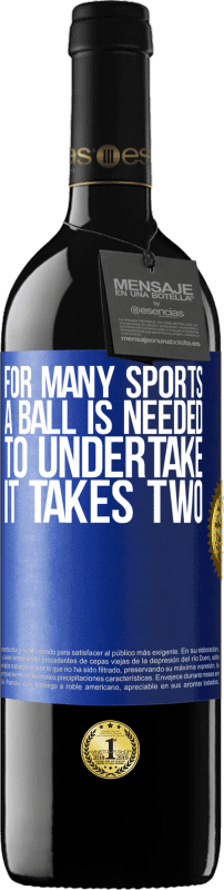 «For many sports a ball is needed. To undertake, it takes two» RED Edition MBE Reserve