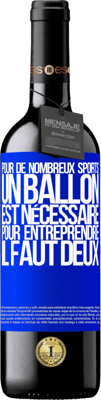 «Pour de nombreux sports, un ballon est nécessaire. Pour entreprendre, il faut deux» Édition RED MBE Réserve