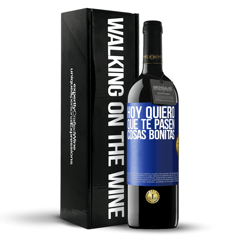 39,95 € Envío gratis | Vino Tinto Edición RED MBE Reserva Hoy quiero que te pasen cosas bonitas Etiqueta Azul. Etiqueta personalizable Reserva 12 Meses Cosecha 2016 Tempranillo