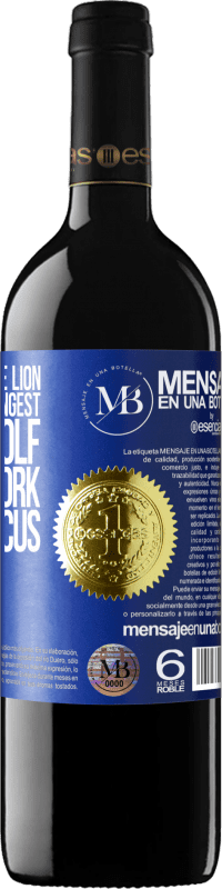 «The tiger and the lion will be the strongest, but the wolf does not work for the circus» RED Edition Crianza 6 Months