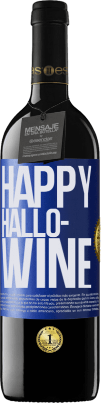 Envío gratis | Vino Tinto Edición RED MBE Reserva Happy Hallo-Wine Etiqueta Azul. Etiqueta personalizable Reserva 12 Meses Cosecha 2014 Tempranillo