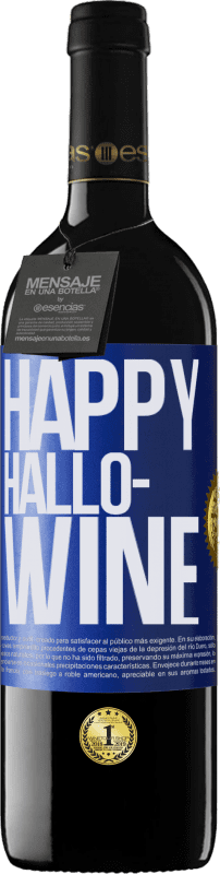 Kostenloser Versand | Rotwein RED Ausgabe MBE Reserve Happy Hallo-Wine Blaue Markierung. Anpassbares Etikett Reserve 12 Monate Ernte 2014 Tempranillo