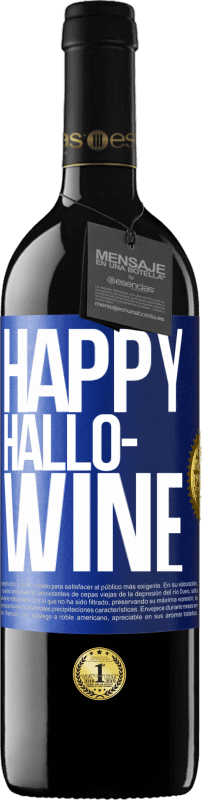 Spedizione Gratuita | Vino rosso Edizione RED MBE Riserva Happy Hallo-Wine Etichetta Blu. Etichetta personalizzabile Riserva 12 Mesi Raccogliere 2014 Tempranillo