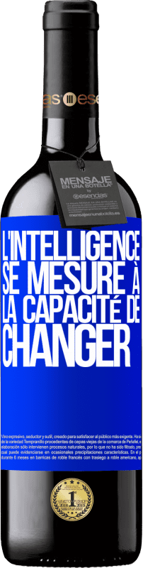 «L'intelligence se mesure à la capacité de changer» Édition RED MBE Réserve