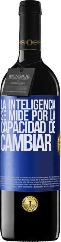 39,95 € | Vino Tinto Edición RED MBE Reserva La inteligencia se mide por la capacidad de cambiar Etiqueta Azul. Etiqueta personalizable Reserva 12 Meses Cosecha 2015 Tempranillo