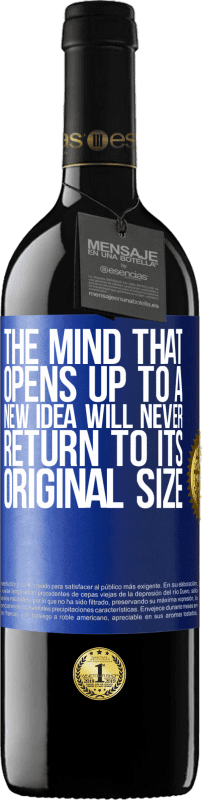 «The mind that opens up to a new idea will never return to its original size» RED Edition Crianza 6 Months