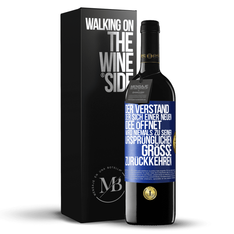 39,95 € Kostenloser Versand | Rotwein RED Ausgabe MBE Reserve Der Verstand, der sich einer neuen Idee öffnet, wird niemals zu seiner ursprünglichen Größe zurückkehren Blaue Markierung. Anpassbares Etikett Reserve 12 Monate Ernte 2016 Tempranillo