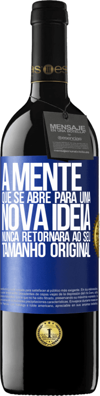39,95 € | Vinho tinto Edição RED MBE Reserva A mente que se abre para uma nova idéia nunca retornará ao seu tamanho original Etiqueta Azul. Etiqueta personalizável Reserva 12 Meses Colheita 2016 Tempranillo