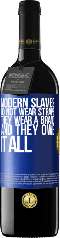 «现代奴隶不系皮带。他们穿上了一个品牌，这全归功于他们» RED版 MBE 预订