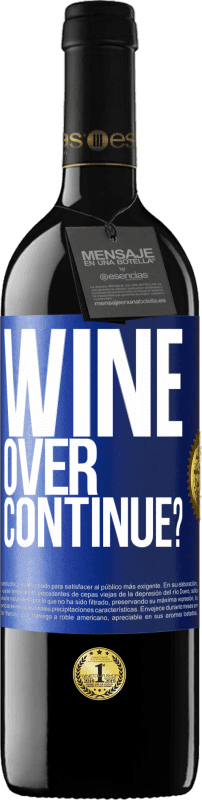 39,95 € Free Shipping | Red Wine RED Edition MBE Reserve Wine over. Continue? Blue Label. Customizable label Reserve 12 Months Harvest 2016 Tempranillo