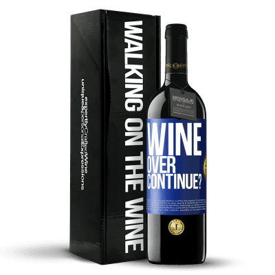 «Wine over. Continue?» Edición RED MBE Reserva