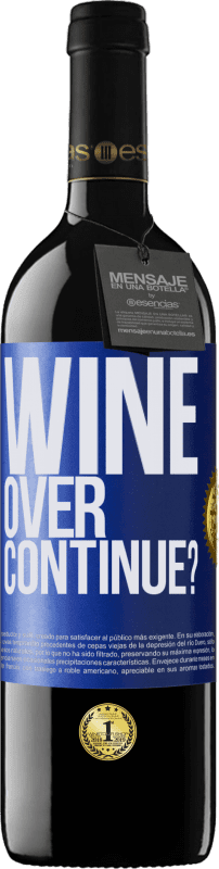 39,95 € Kostenloser Versand | Rotwein RED Ausgabe MBE Reserve Wine over. Continue? Blaue Markierung. Anpassbares Etikett Reserve 12 Monate Ernte 2014 Tempranillo