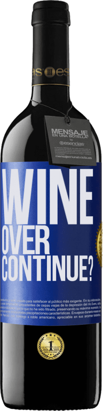 39,95 € | Rotwein RED Ausgabe MBE Reserve Wine over. Continue? Blaue Markierung. Anpassbares Etikett Reserve 12 Monate Ernte 2015 Tempranillo