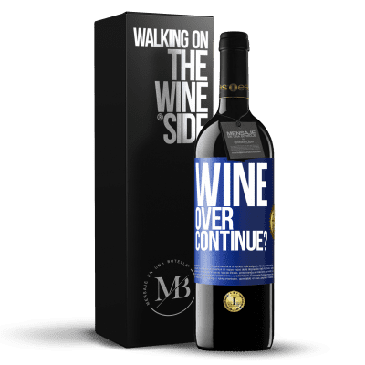 «Wine over. Continue?» Edizione RED MBE Riserva