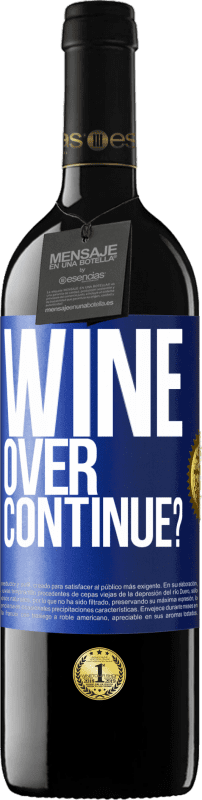 39,95 € Envio grátis | Vinho tinto Edição RED MBE Reserva Wine over. Continue? Etiqueta Azul. Etiqueta personalizável Reserva 12 Meses Colheita 2014 Tempranillo