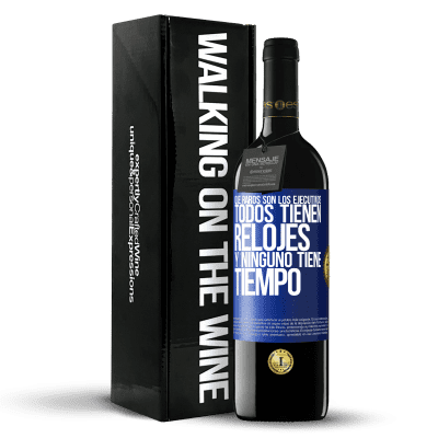 «Que raros son los ejecutivos. Todos tienen relojes y ninguno tiene tiempo» Edición RED MBE Reserva