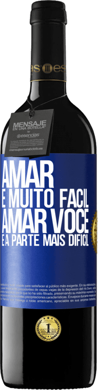 39,95 € Envio grátis | Vinho tinto Edição RED MBE Reserva Amar é muito fácil, amar você é a parte mais difícil Etiqueta Azul. Etiqueta personalizável Reserva 12 Meses Colheita 2016 Tempranillo