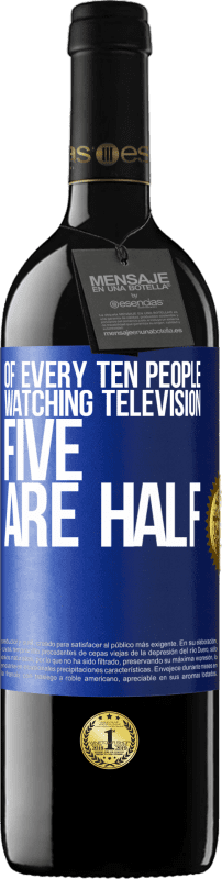 39,95 € | Red Wine RED Edition MBE Reserve Of every ten people watching television, five are half Blue Label. Customizable label Reserve 12 Months Harvest 2014 Tempranillo