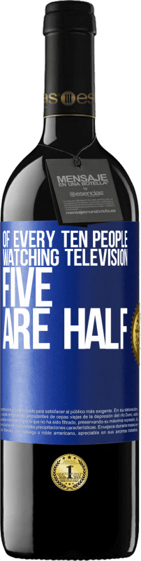 39,95 € | Red Wine RED Edition MBE Reserve Of every ten people watching television, five are half Blue Label. Customizable label Reserve 12 Months Harvest 2015 Tempranillo