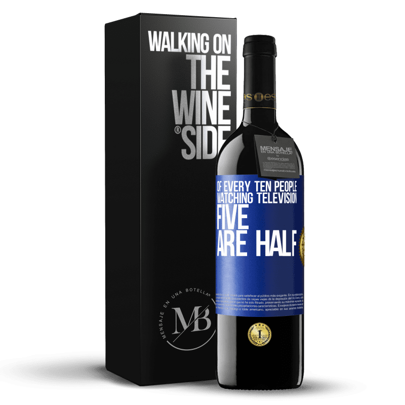 39,95 € Free Shipping | Red Wine RED Edition MBE Reserve Of every ten people watching television, five are half Blue Label. Customizable label Reserve 12 Months Harvest 2014 Tempranillo